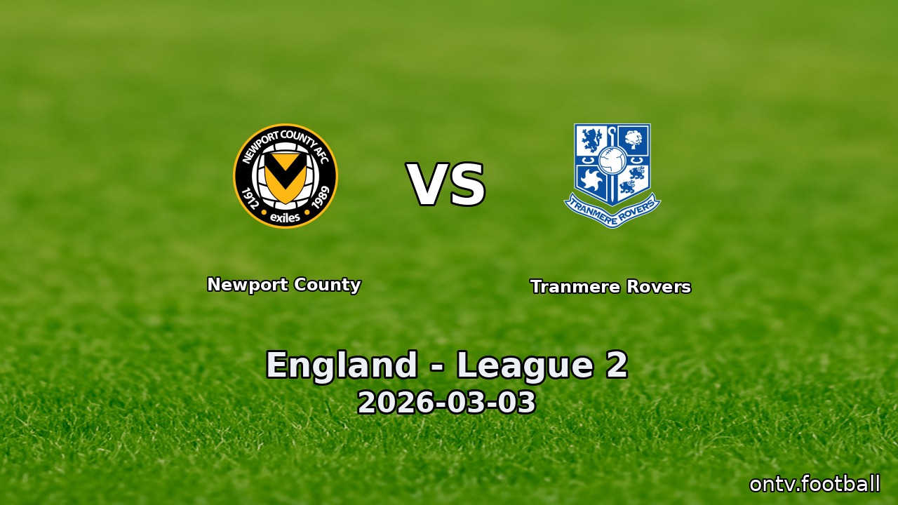Newport County vs Tranmere Rovers