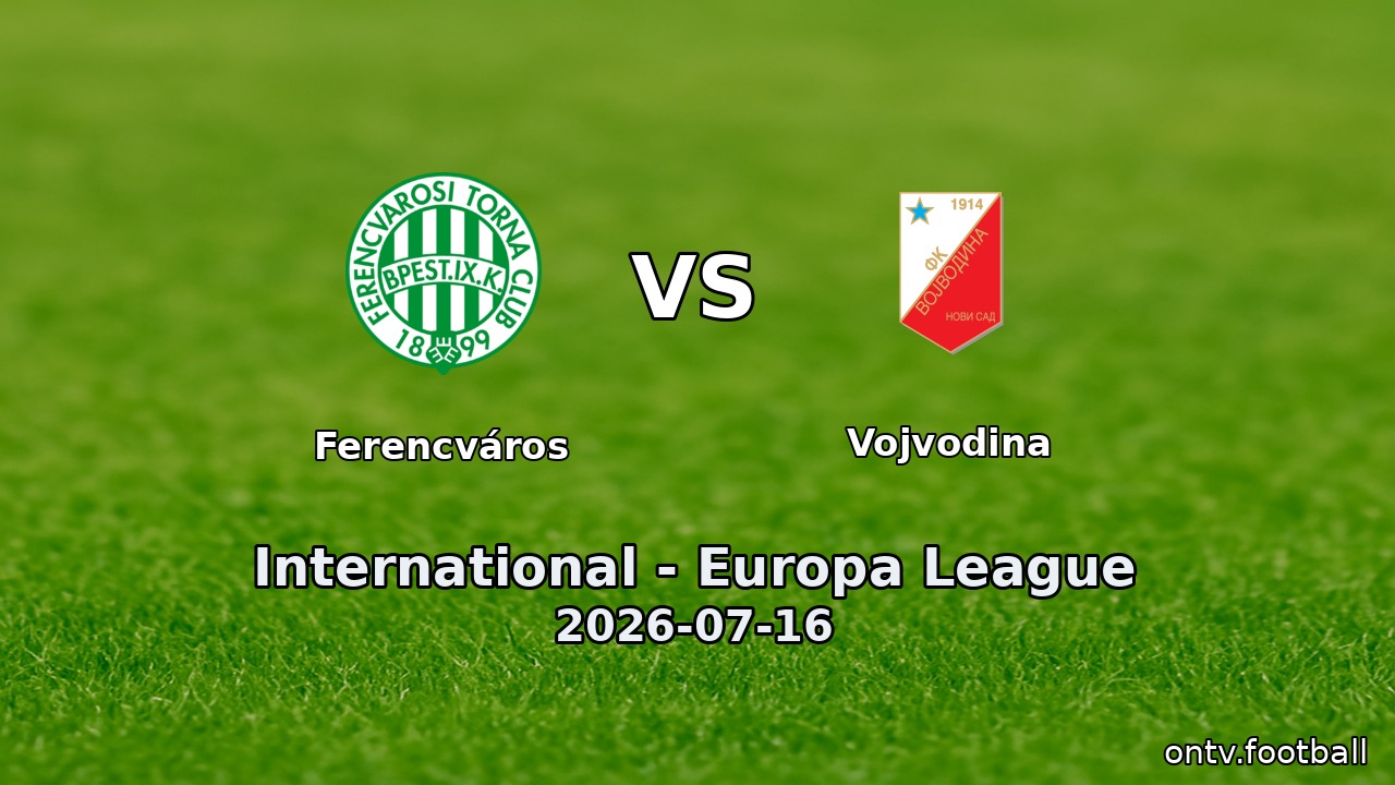 Ferencváros vs Vojvodina