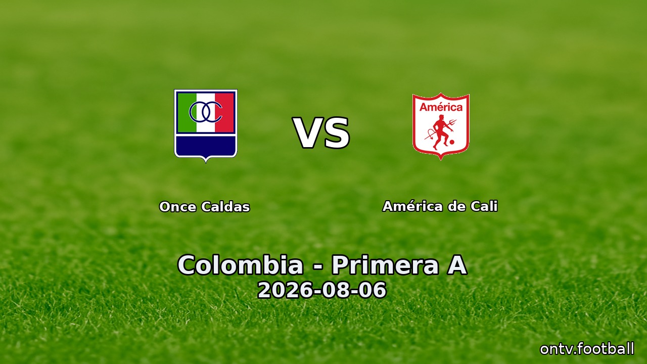 Once Caldas vs América de Cali