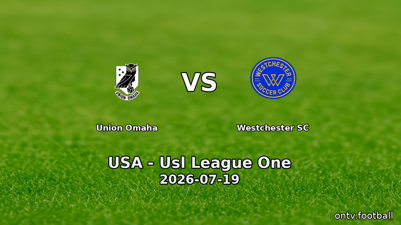 Union Omaha vs Westchester SC