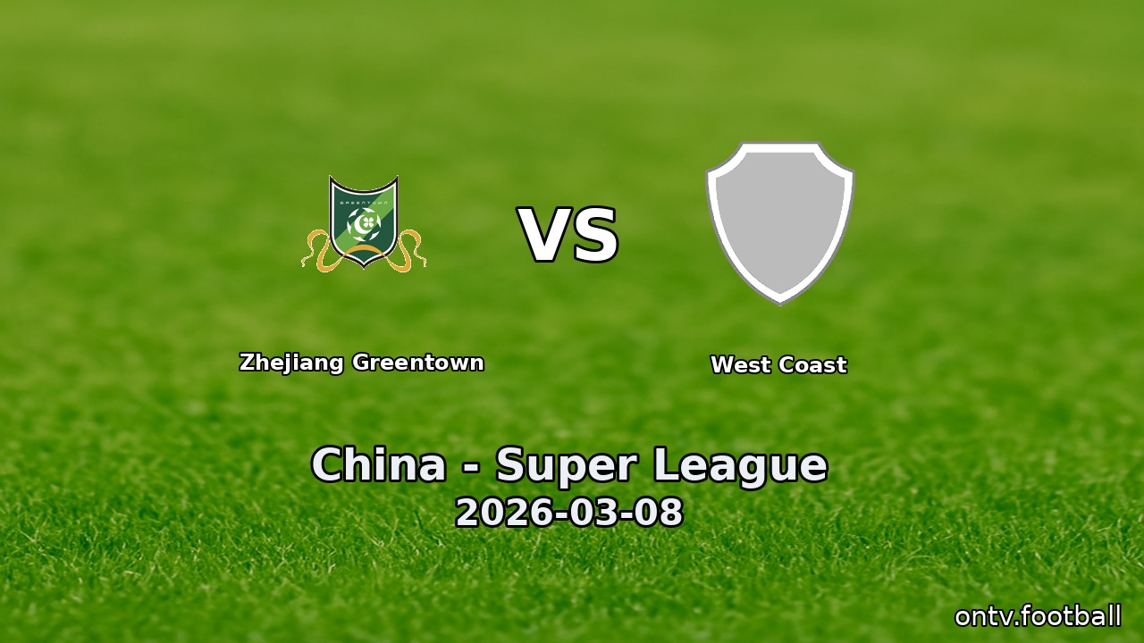 Zhejiang Greentown vs West Coast