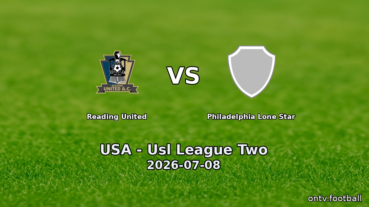 Reading United vs Philadelphia Lone Star