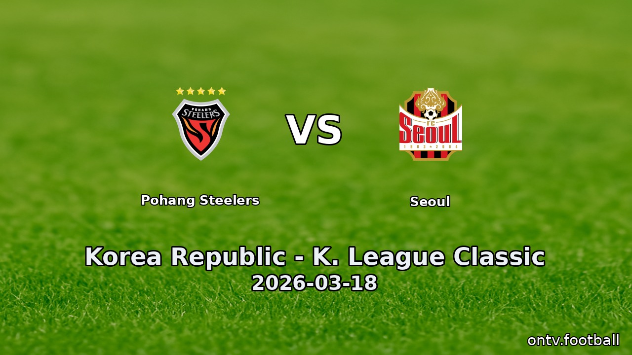 Pohang Steelers vs Seoul