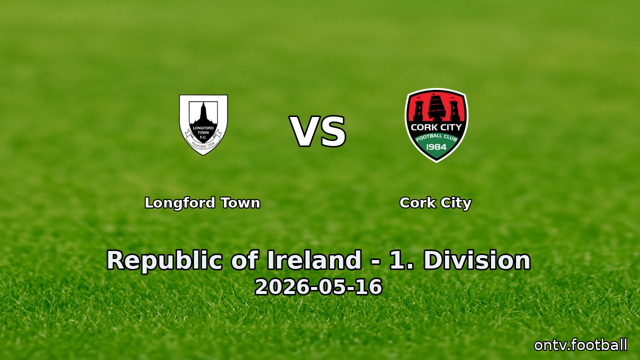 Longford Town vs Cork City