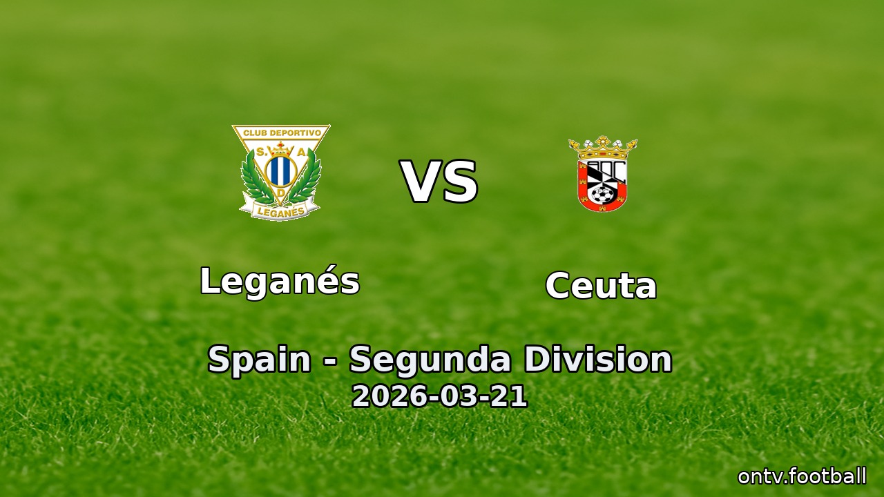 Leganés vs Ceuta