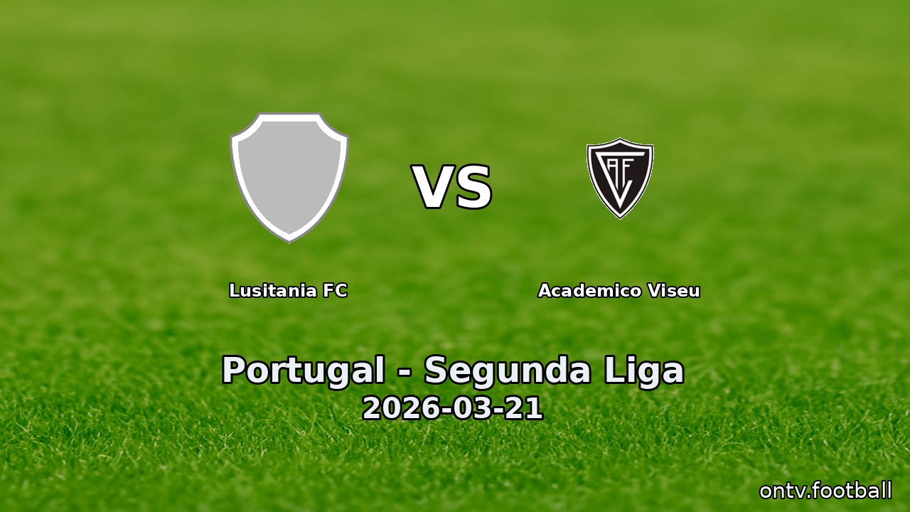 Lusitania FC vs Academico Viseu