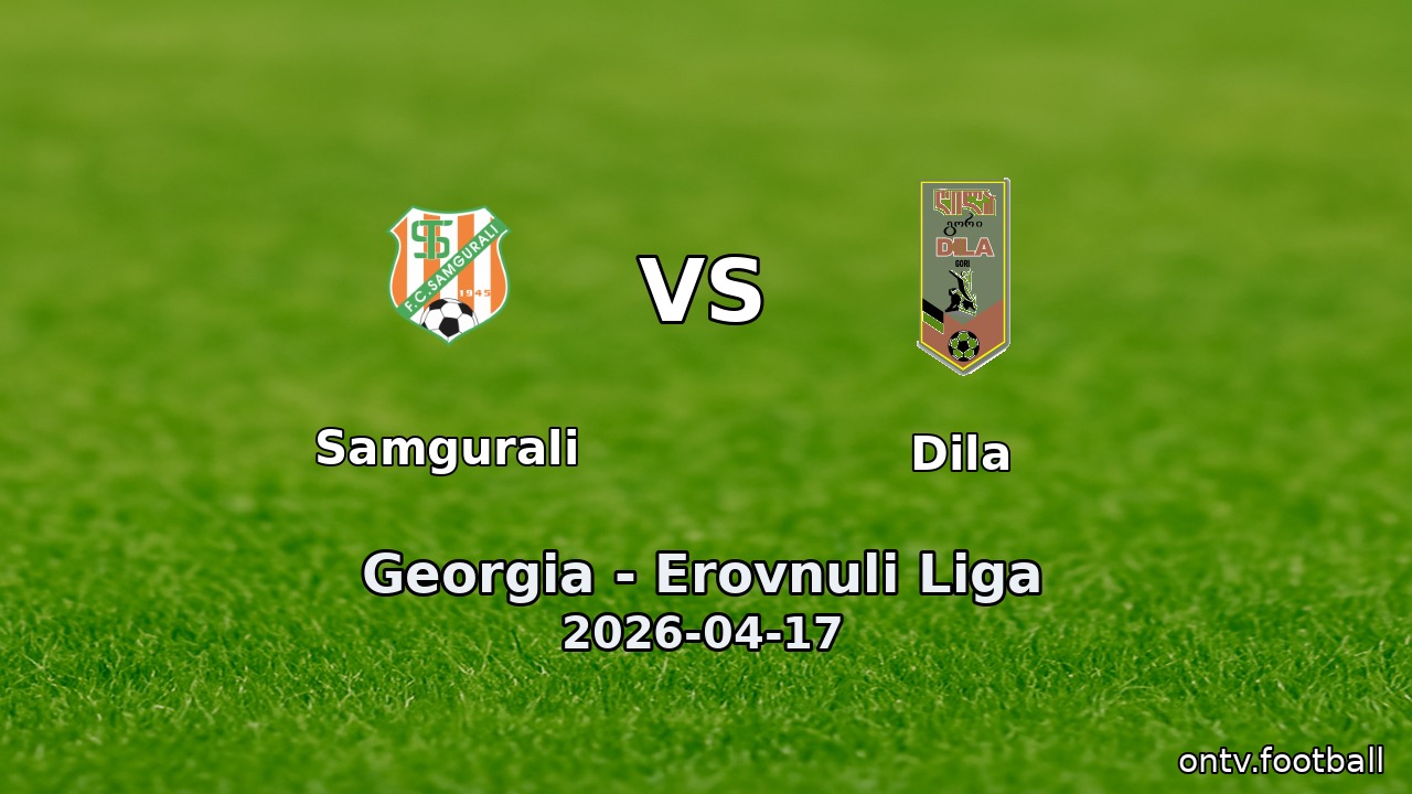 Samgurali vs Dila