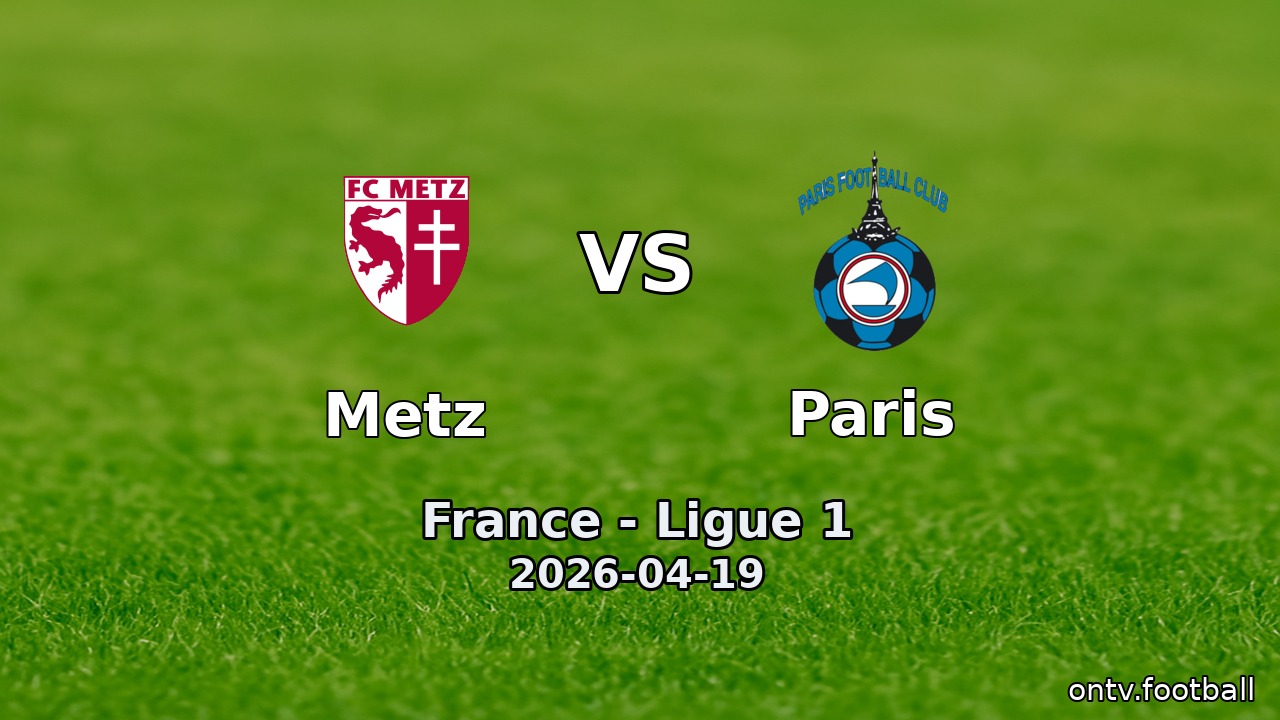 Metz vs Paris