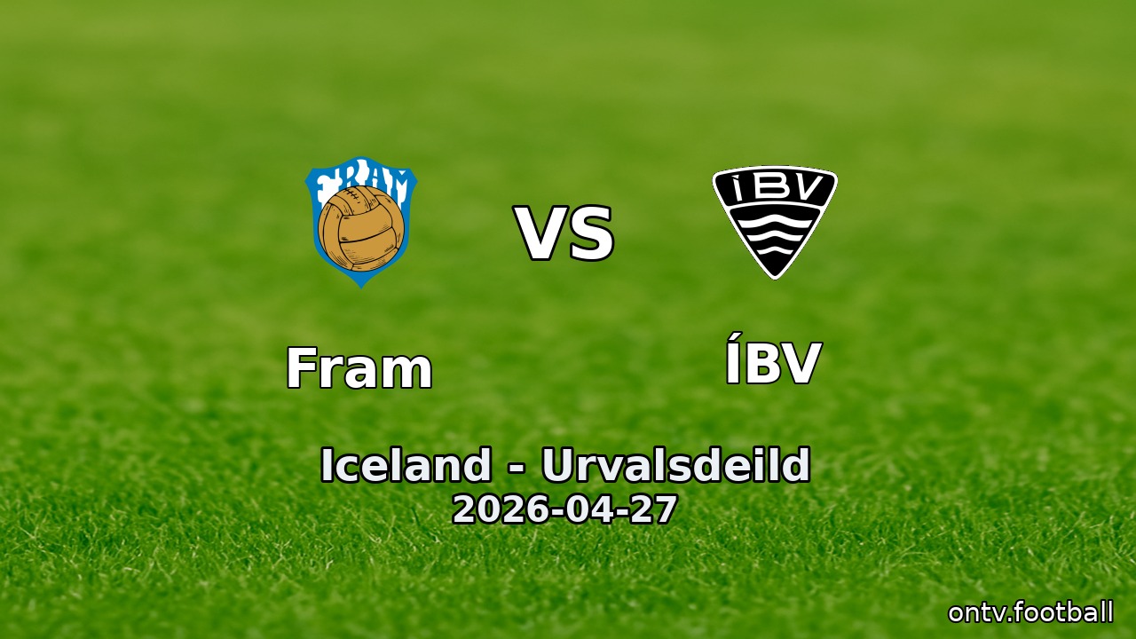 Fram vs ÍBV