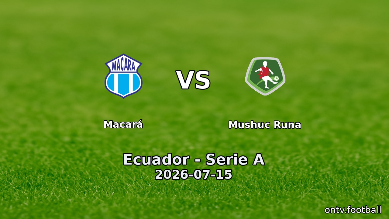 Macará vs Mushuc Runa