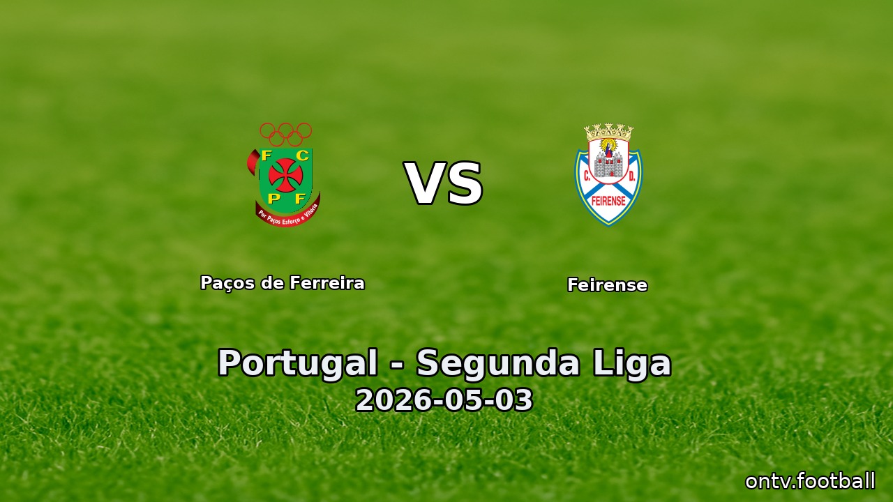 Paços de Ferreira vs Feirense
