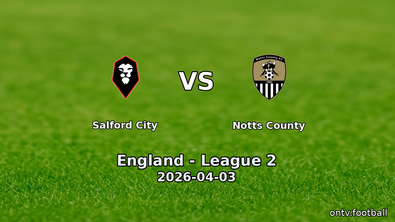 Salford City vs Notts County