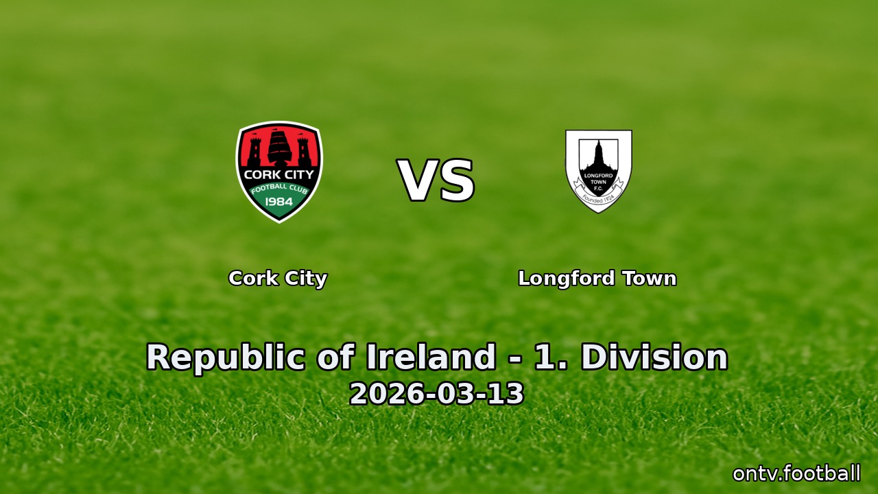 Cork City vs Longford Town