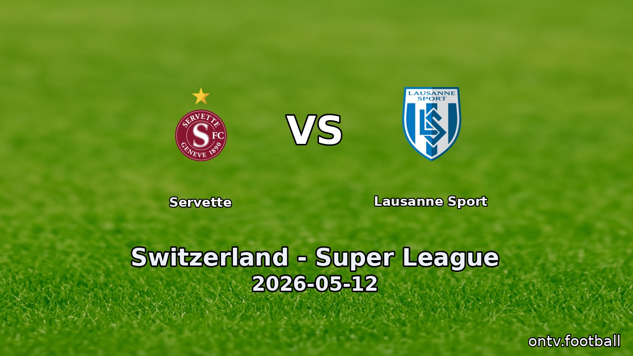 Servette vs Lausanne Sport