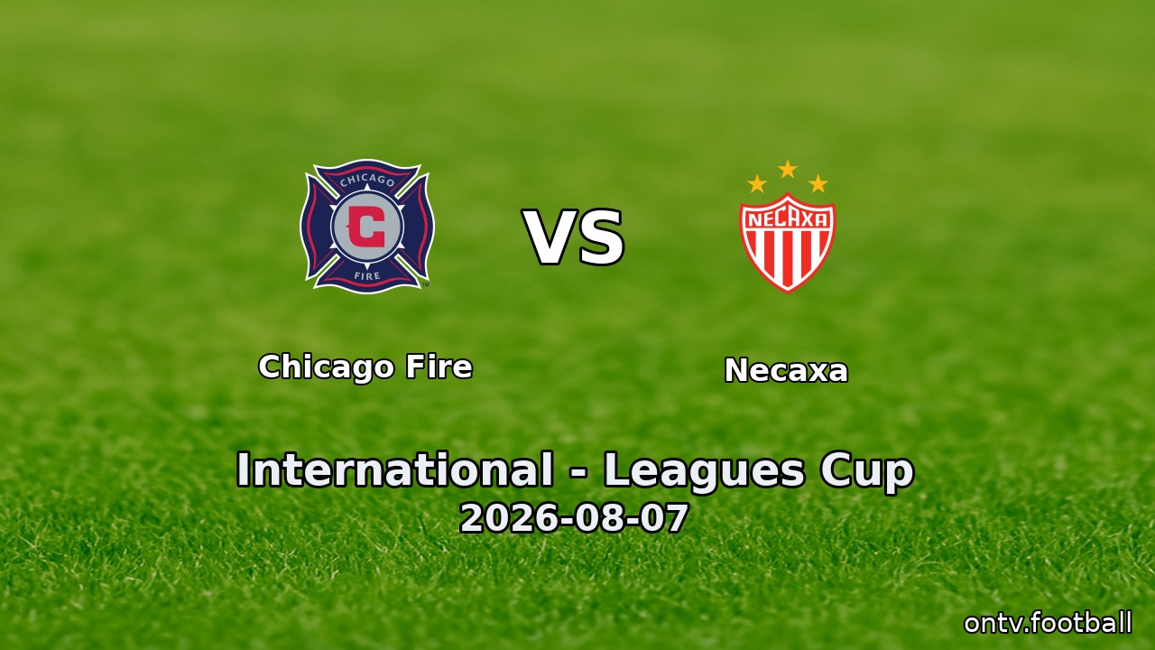 Chicago Fire vs Necaxa