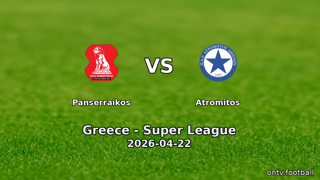 Panserraikos vs Atromitos