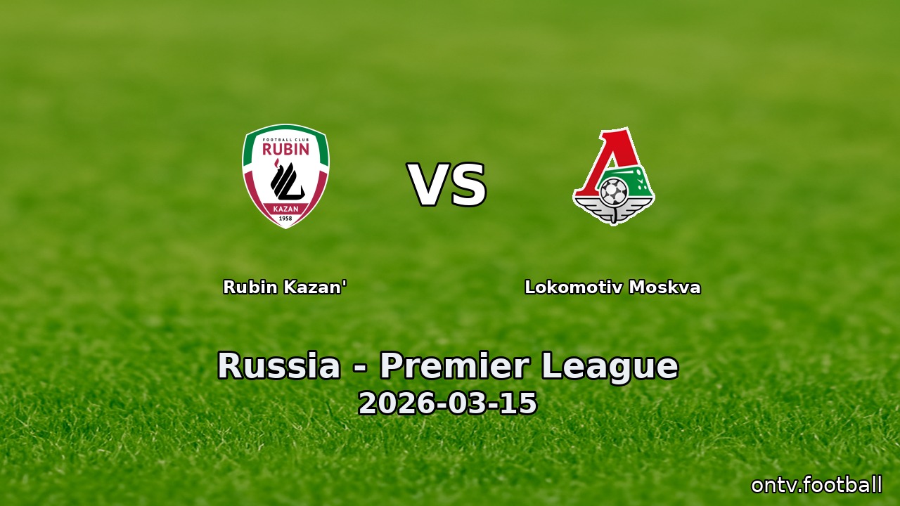 Rubin Kazan' vs Lokomotiv Moskva