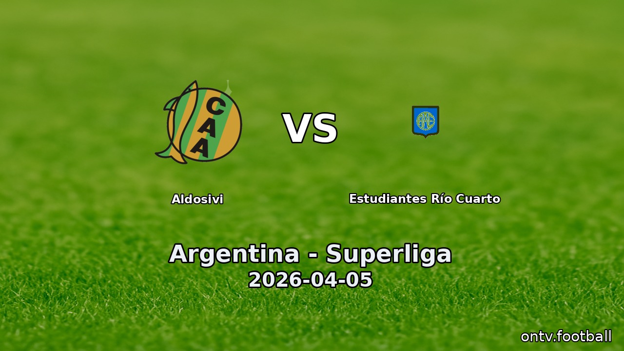 Aldosivi vs Estudiantes Río Cuarto