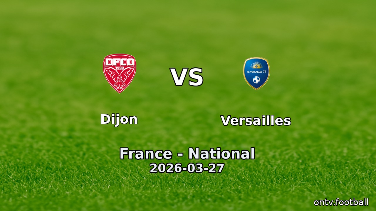 Dijon vs Versailles
