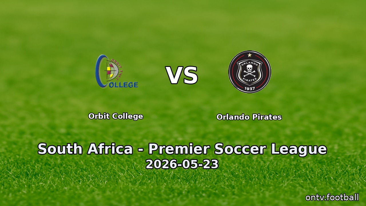 Orbit College vs Orlando Pirates