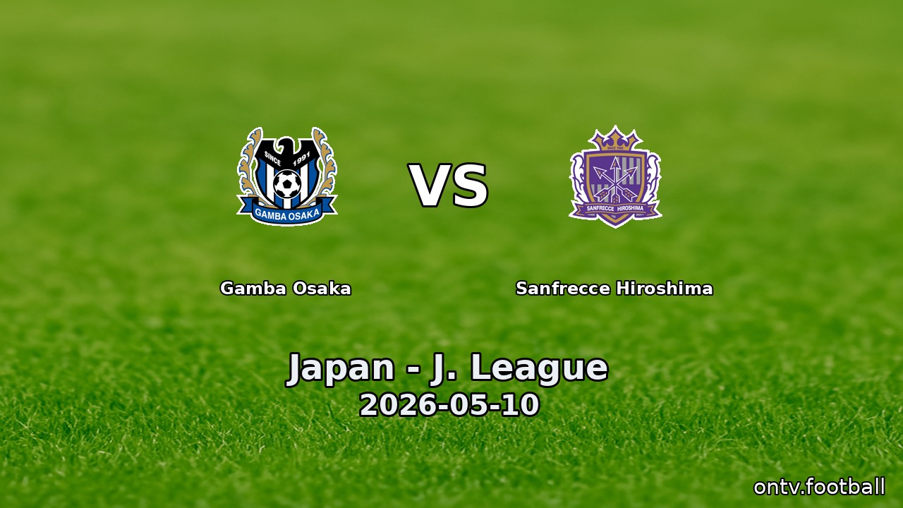 Gamba Osaka vs Sanfrecce Hiroshima