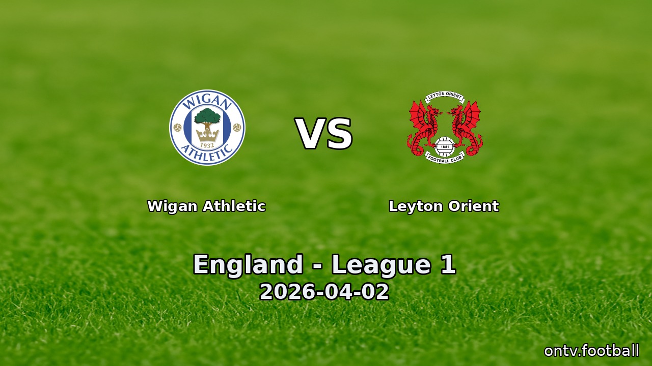 Wigan Athletic vs Leyton Orient