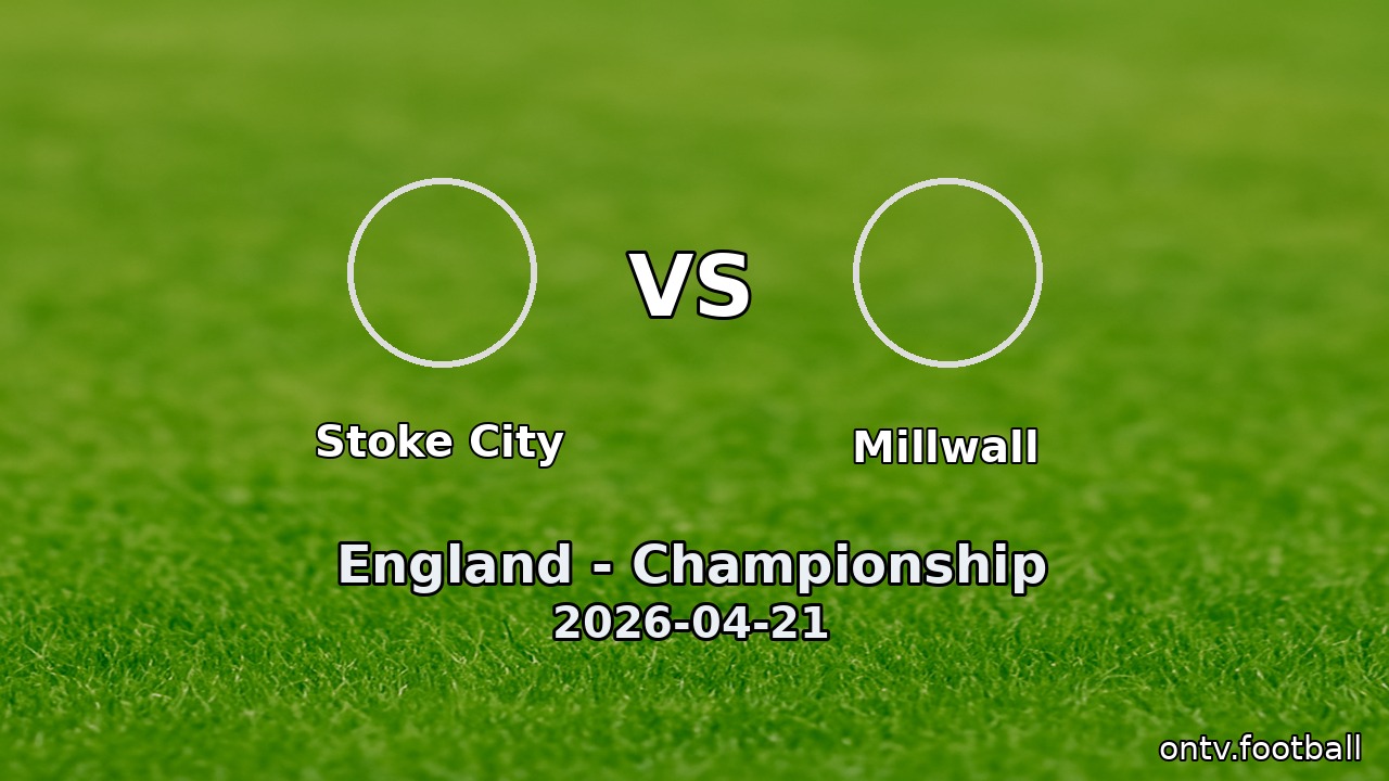 Stoke City vs Millwall