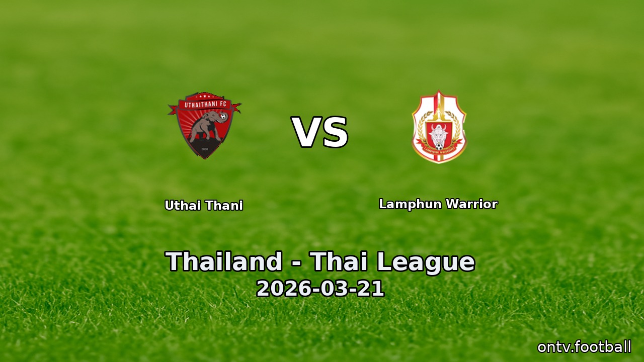 Uthai Thani vs Lamphun Warrior