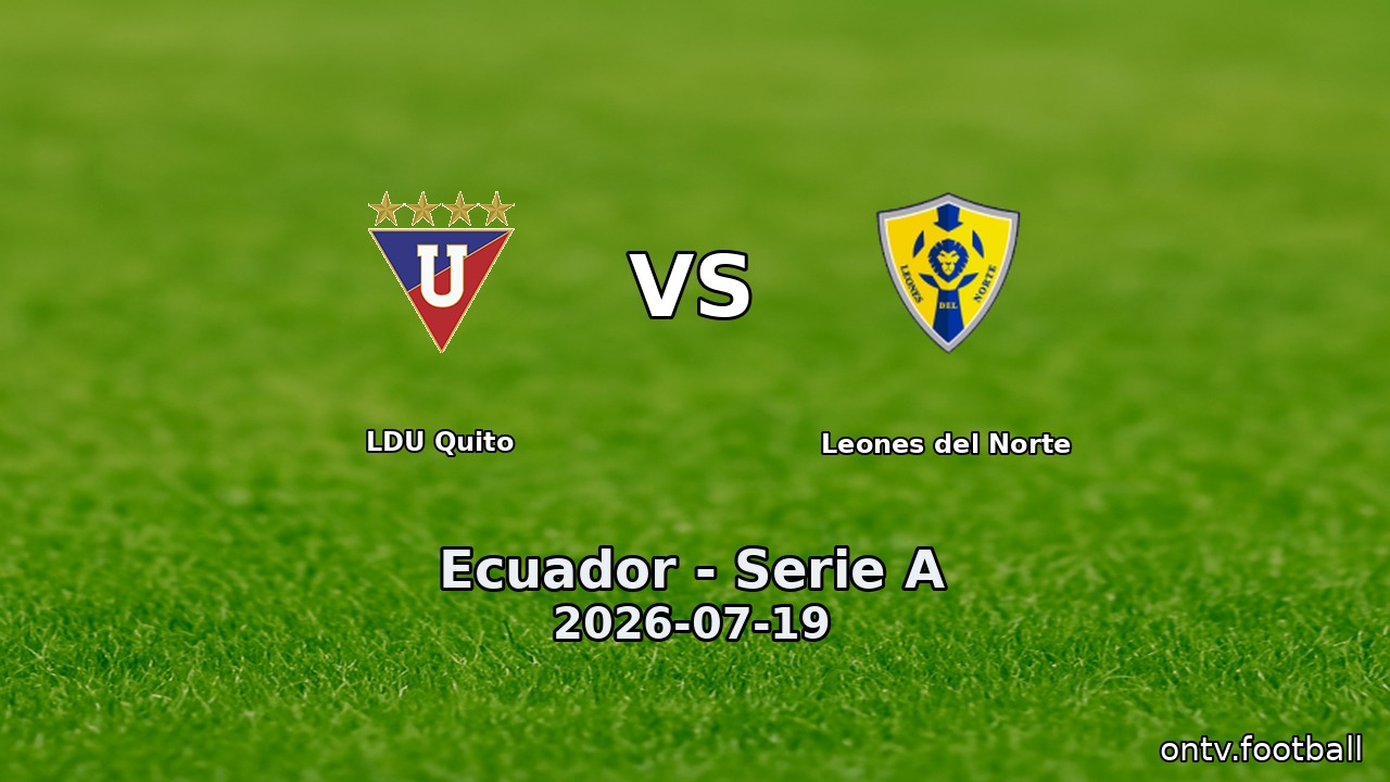 LDU Quito vs Leones del Norte