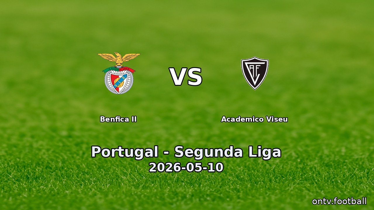 Benfica II vs Academico Viseu
