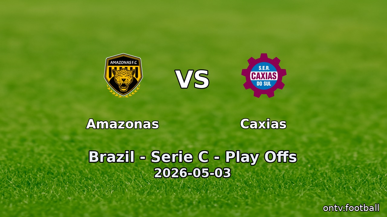 Amazonas vs Caxias