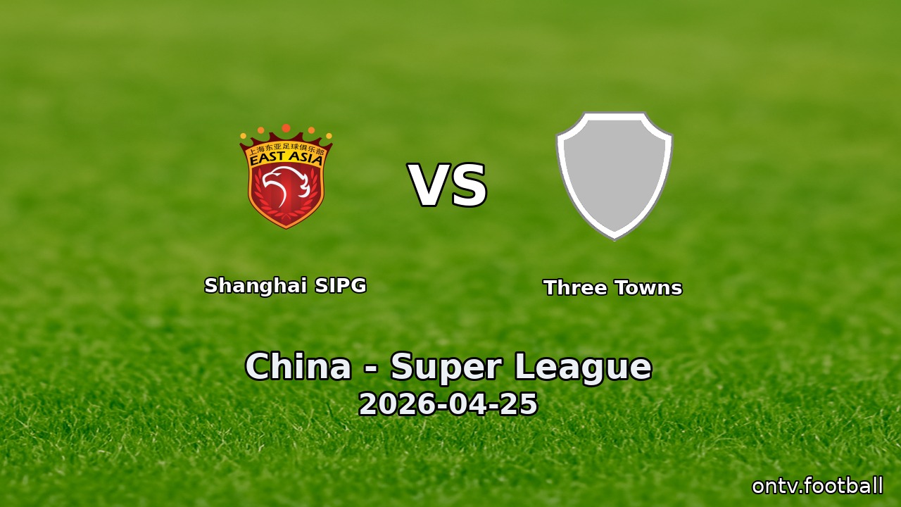Shanghai SIPG vs Three Towns