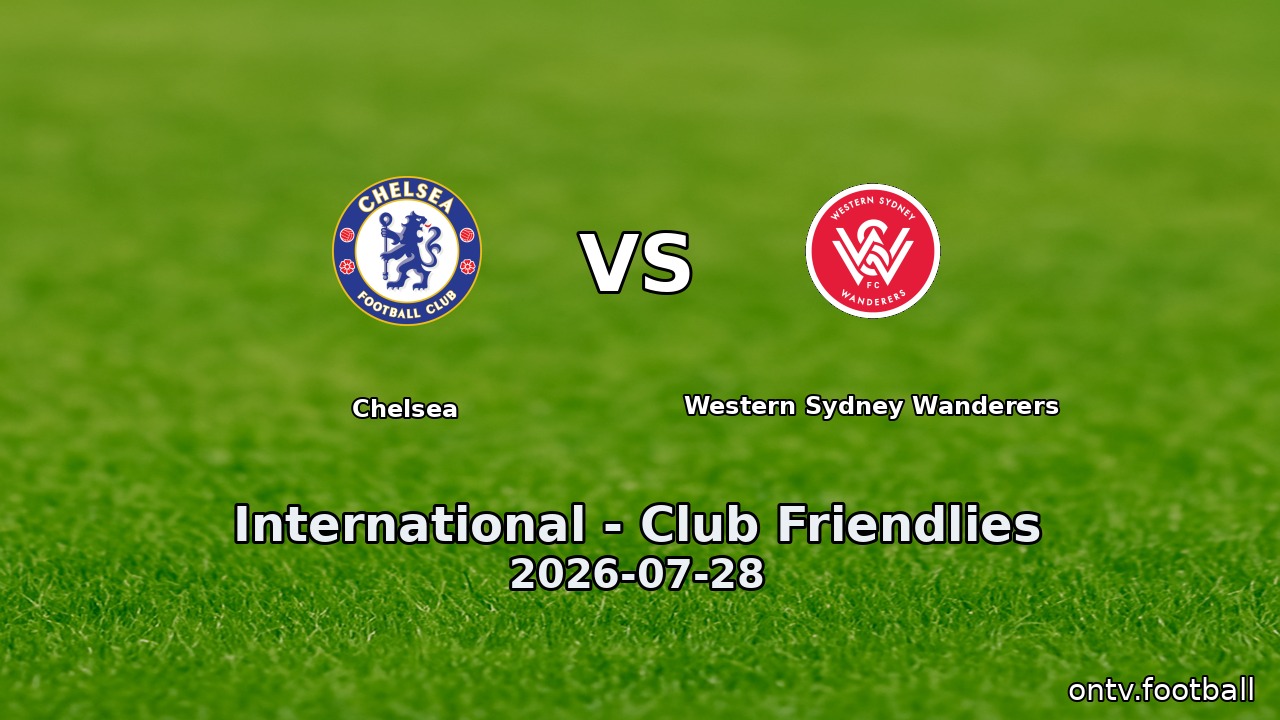 Chelsea vs Western Sydney Wanderers