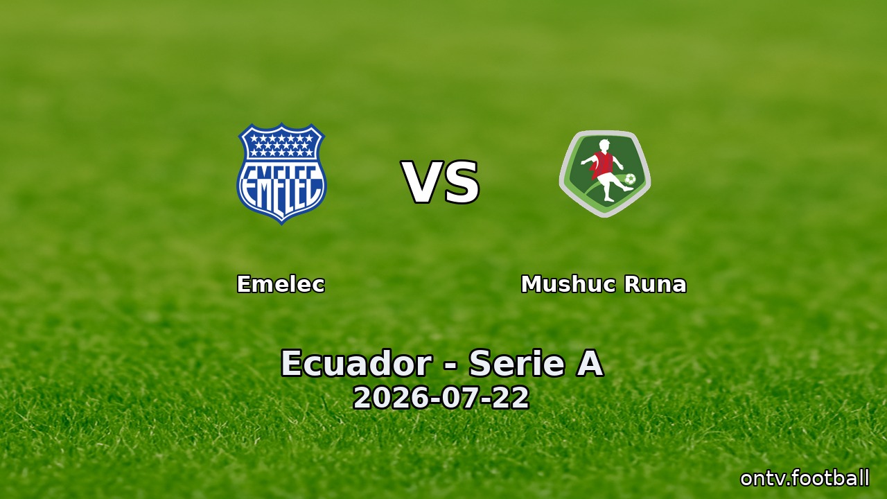 Emelec vs Mushuc Runa