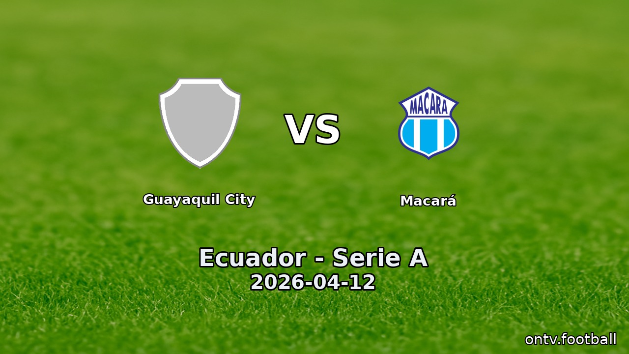 Guayaquil City vs Macará