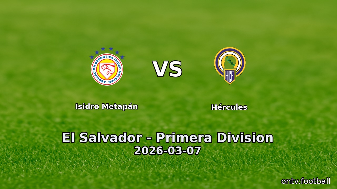 Isidro Metapán vs Hércules
