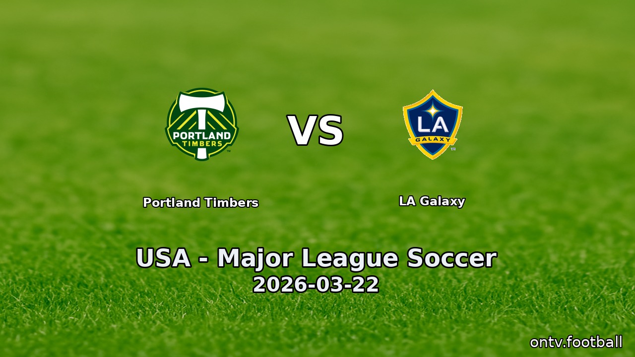 Portland Timbers vs LA Galaxy
