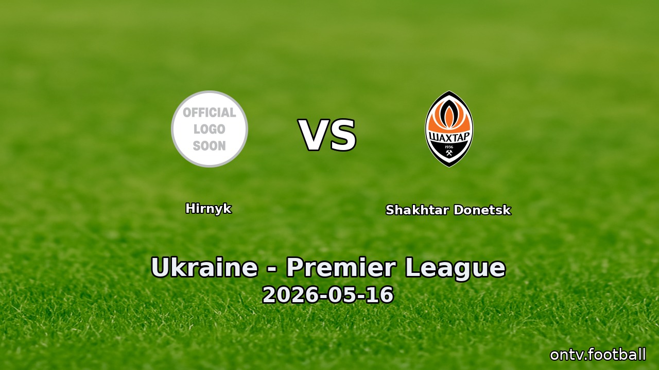 Hirnyk vs Shakhtar Donetsk