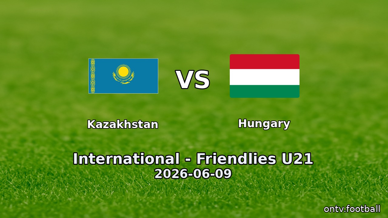 Kazakhstan vs Hungary