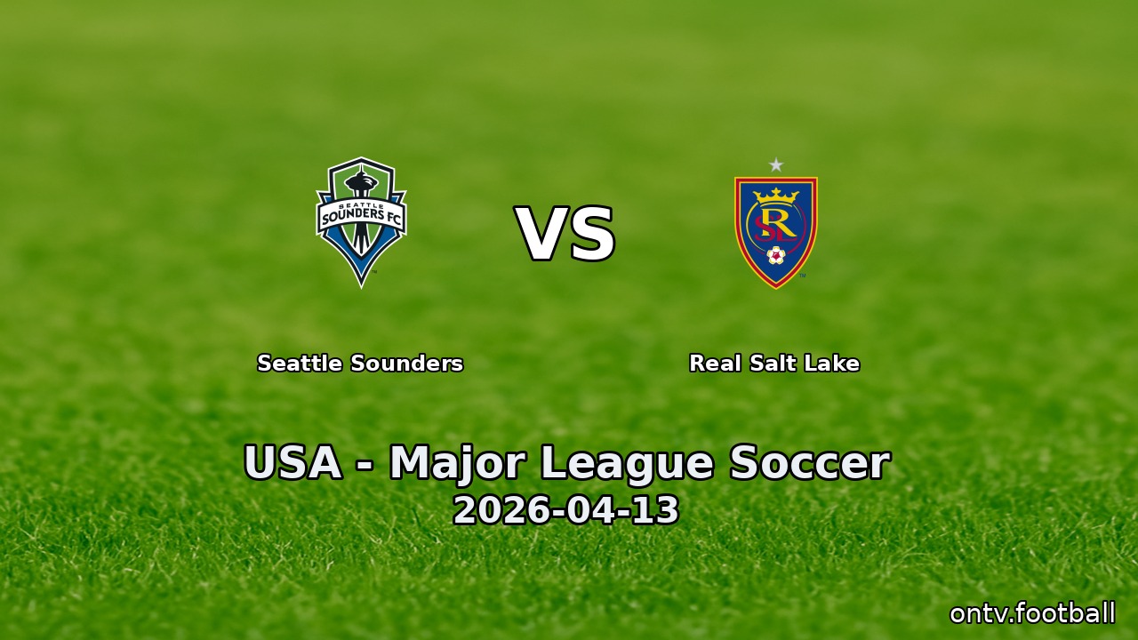 Seattle Sounders vs Real Salt Lake