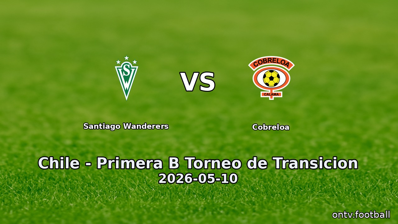Santiago Wanderers vs Cobreloa