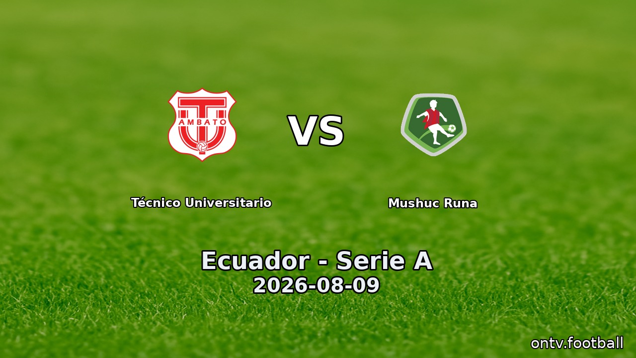 Técnico Universitario vs Mushuc Runa