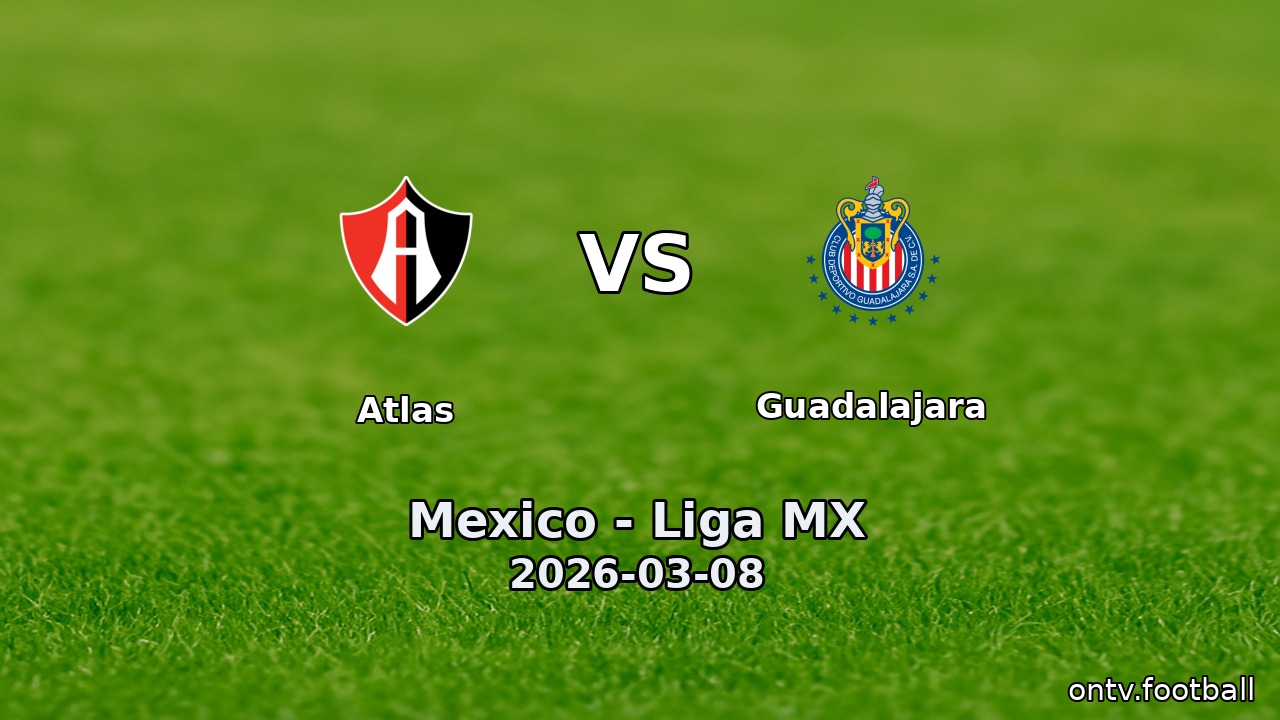 Atlas vs Guadalajara
