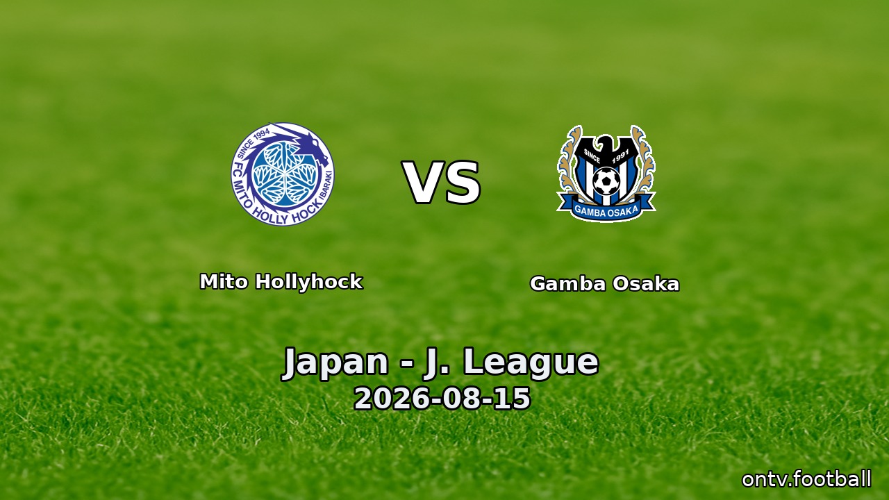 Mito Hollyhock vs Gamba Osaka