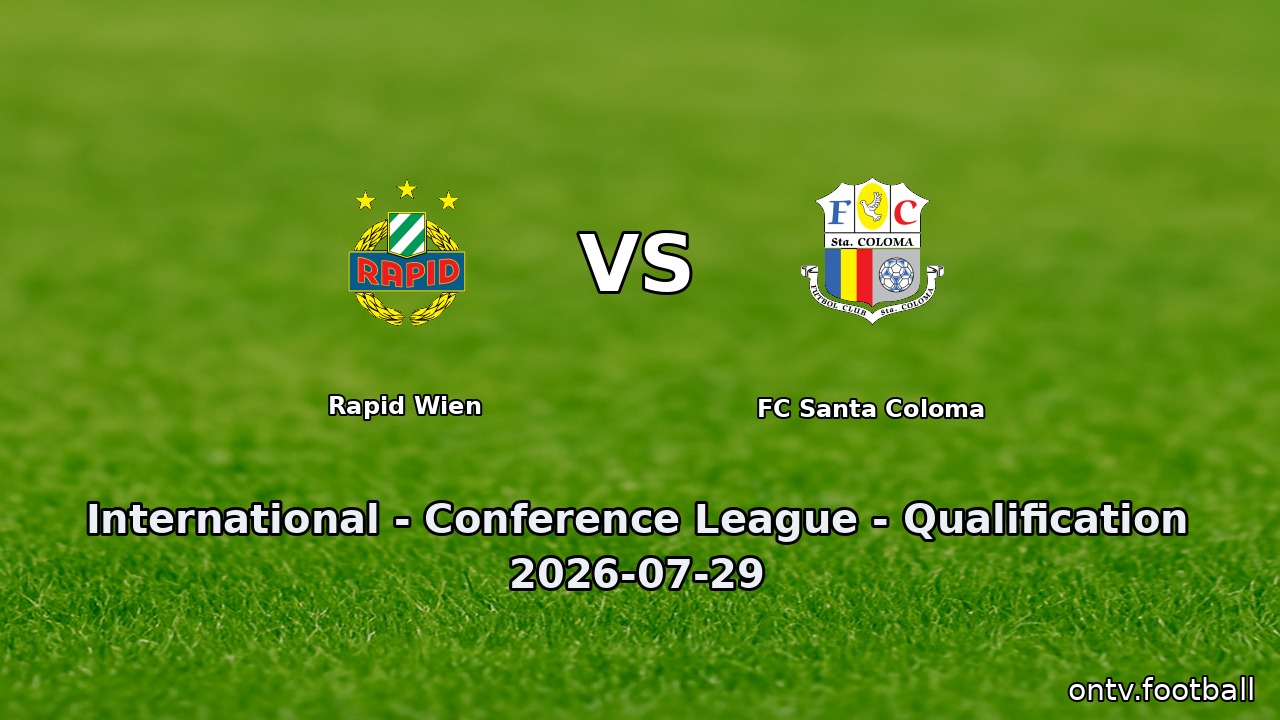 Rapid Wien vs FC Santa Coloma