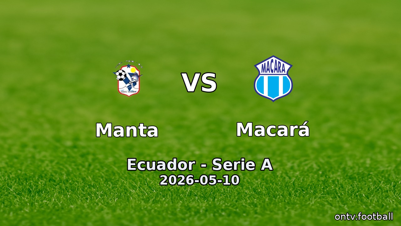 Manta vs Macará