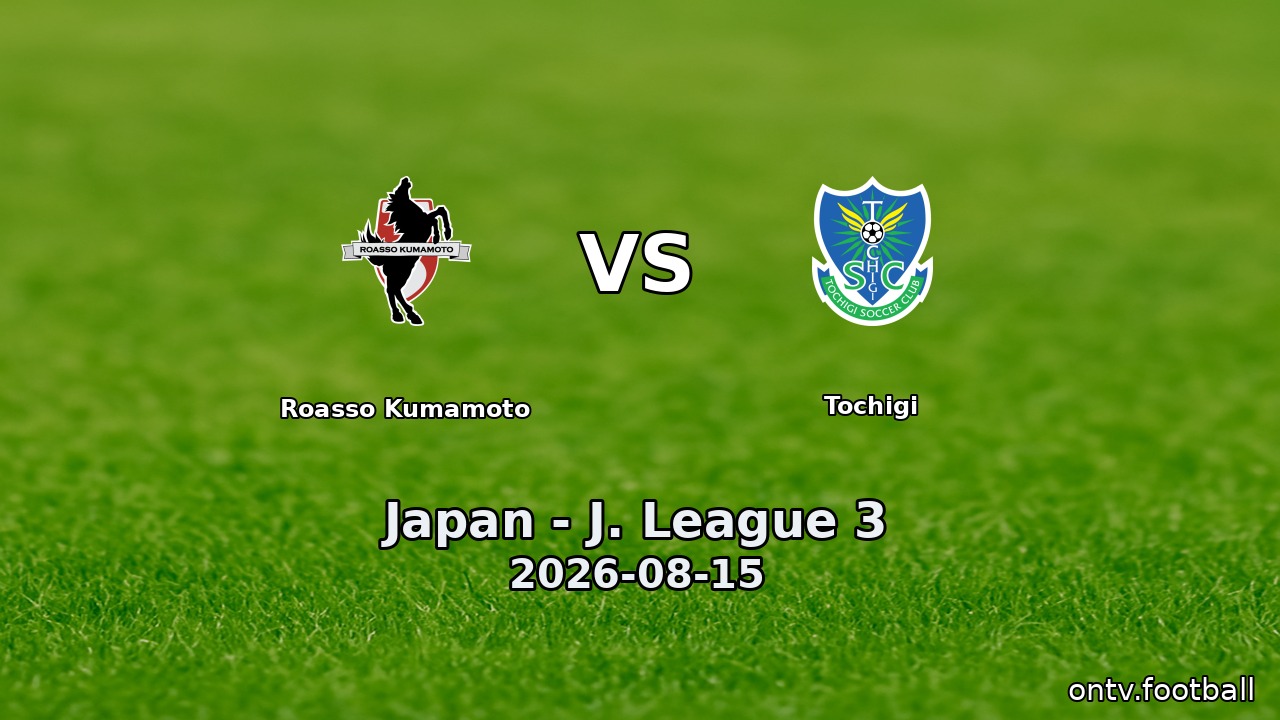 Roasso Kumamoto vs Tochigi