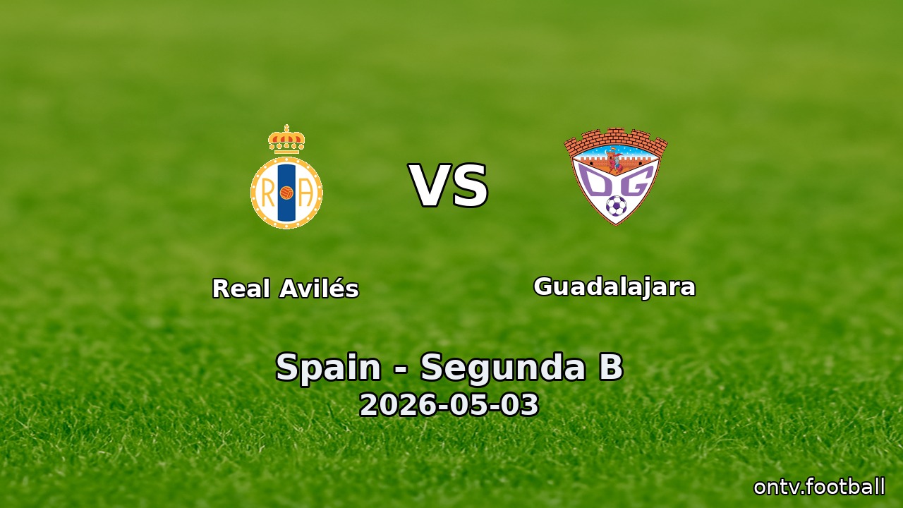 Real Avilés vs Guadalajara