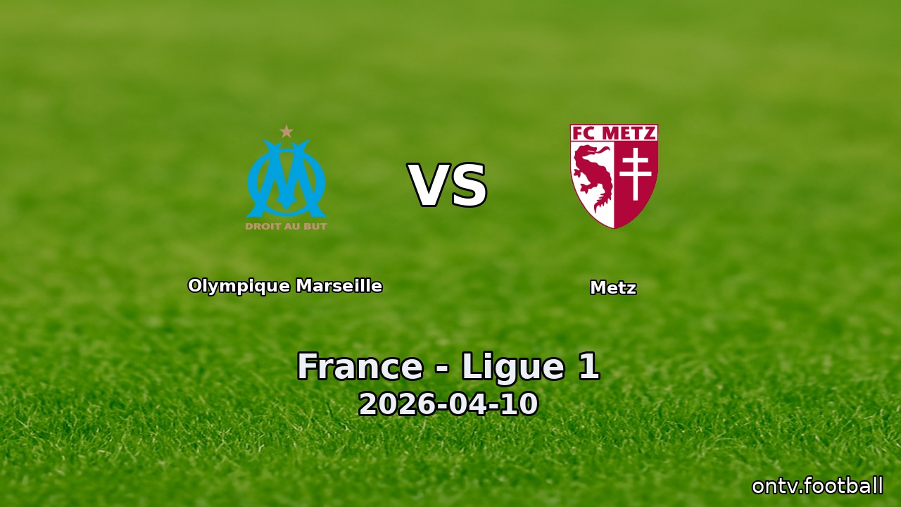Olympique Marseille vs Metz