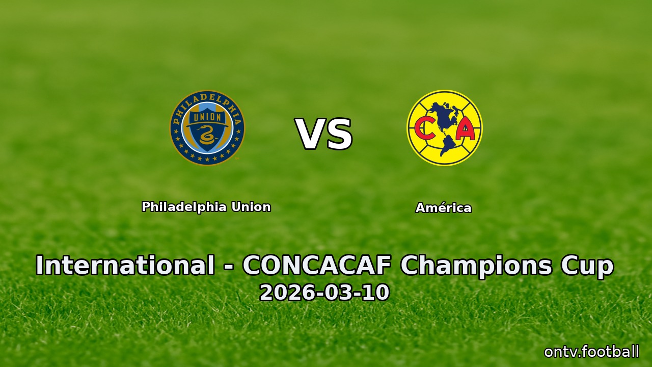 Philadelphia Union vs América
